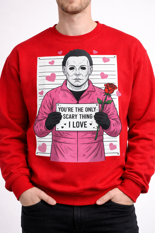 You’re the Only Scary Thing I Love – Unisex Sweatshirt