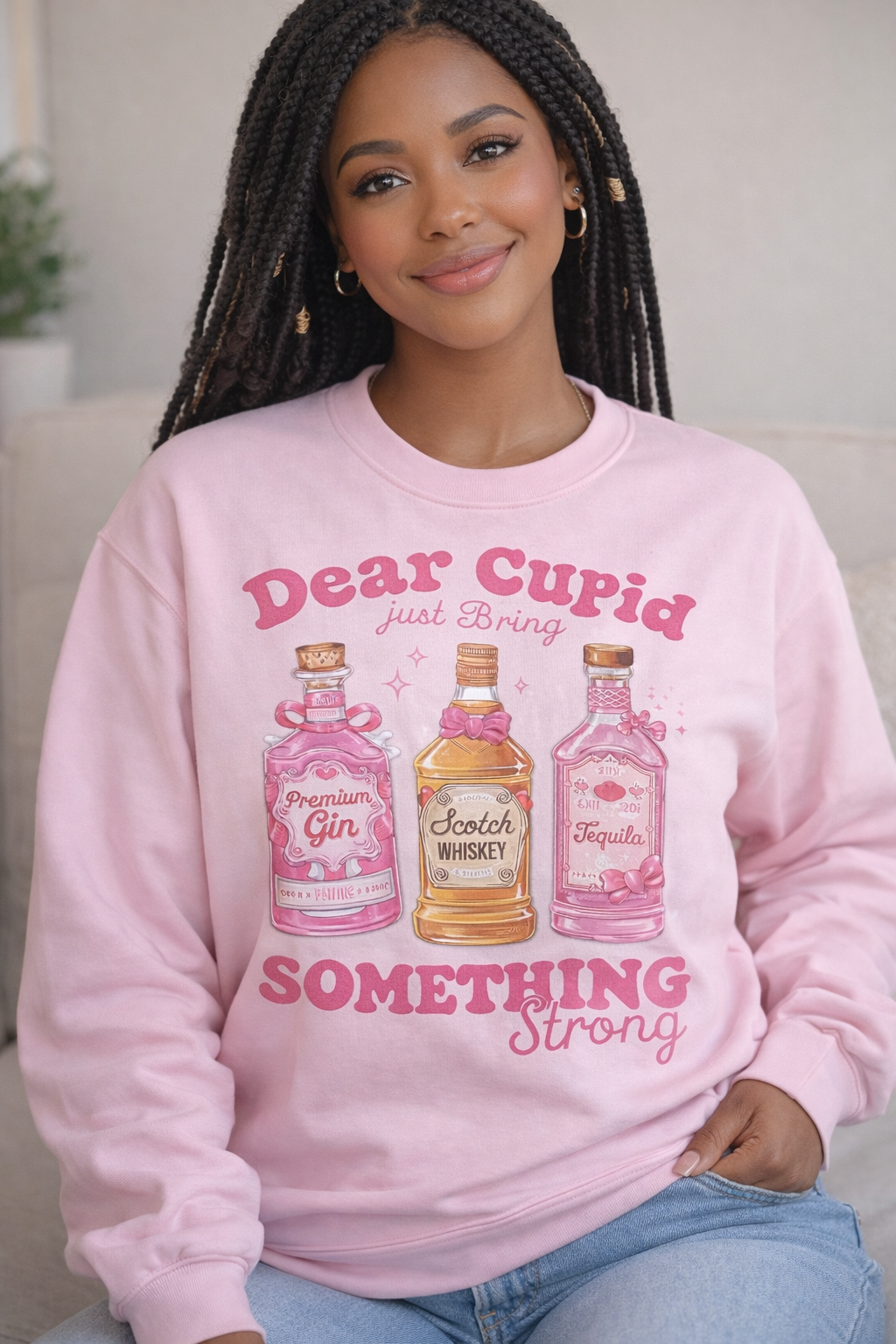 Dear Cupid, Just Bring Something Strong – Pink Crewneck Sweatshirt