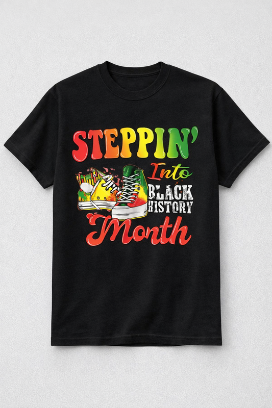 Steppin’ Into Black History Month T-Shirt | Black History Graphic Tee